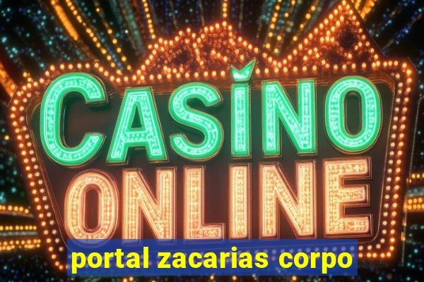 portal zacarias corpo